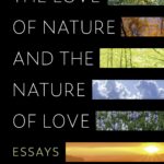 The Love of Nature and the Nature of Love